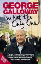 Couverture du livre « I'm Not The Only One » de George Galloway aux éditions Penguin Books Ltd Digital