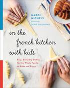 Couverture du livre « In the french kitchen with kids /anglais » de Mitchels Mardi aux éditions Random House Us