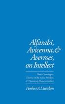 Couverture du livre « Alfarabi, Avicenna, and Averroes, on Intellect: Their Cosmologies, The » de Davidson Herbert A aux éditions Oxford University Press Usa