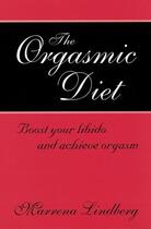 Couverture du livre « The Orgasmic Diet » de Lindberg Marrena aux éditions Little Brown Book Group Digital