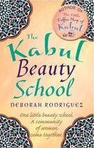 Couverture du livre « The Kabul Beauty School » de Deborah Rodriguez aux éditions Little Brown Book Group Digital