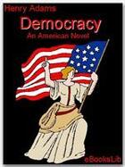 Couverture du livre « Democracy, An American Novel » de Henry Adams aux éditions Ebookslib