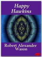 Couverture du livre « Happy Hawkins » de Robert Alexander Wason aux éditions Ebookslib