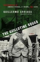 Couverture du livre « The Guillotine Squad » de Guillermo Arriaga aux éditions Washington Square Press