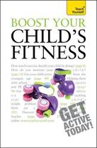 Couverture du livre « Boost Your Child's Fitness: Teach Yourself » de Roberts Ceri aux éditions Hodder Education Digital