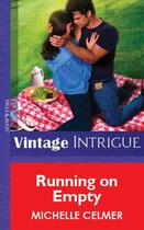 Couverture du livre « Running on Empty (Mills & Boon Vintage Intrigue) » de Michelle Celmer aux éditions Mills & Boon Series