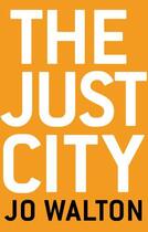 Couverture du livre « The Just City » de Jo Walton aux éditions Little Brown Book Group Digital