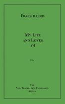 Couverture du livre « My Life and Loves, v4 » de Frank Harris aux éditions Epagine