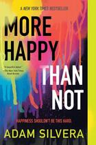 Couverture du livre « MORE HAPPY THAN NOT » de Adam Silvera aux éditions Soho Press