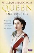 Couverture du livre « Queen and country » de William Shawcross aux éditions Bbc Books