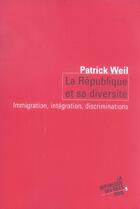 Couverture du livre « Republique et sa diversite. migrations, integration, discrimination (la) » de Patrick Weil aux éditions Seuil