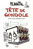 Couverture du livre « Tête de gondole ; www.mon-nombril.com » de Plantu aux éditions Seuil