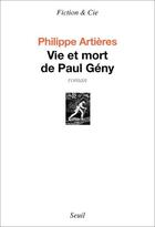 Couverture du livre « Vie et mort de Paul Gény » de Philippe Artieres aux éditions Seuil