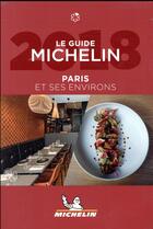 Couverture du livre « Paris et ses environs - le guide michelin 2018 » de Collectif Michelin aux éditions Michelin