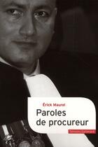 Couverture du livre « Paroles de procureur » de Erick Maurel aux éditions Gallimard
