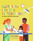 Couverture du livre « Comment devenir vétérinaire ? » de French Jess aux éditions Gallimard-jeunesse