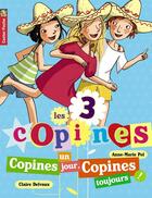 Couverture du livre « Les 3 copines T.11 ; copines un jour, copines toujours ! » de Anne-Marie Pol et Claire Delvaux aux éditions Pere Castor