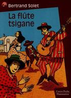 Couverture du livre « Flute tsigane (la) - - roman, junior des 7/8ans » de Bertrand Solet aux éditions Flammarion