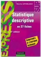 Couverture du livre « Statistique descriptive en 27 fiches (6e édition) » de Maurice Lethielleux aux éditions Dunod