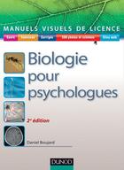 Couverture du livre « Biologie pour psychologues (2e édition) » de Daniel Boujard aux éditions Dunod