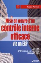 Couverture du livre « Mise en oeuvre d'un contrôle interne efficace via un ERP » de Pascal Kerebel aux éditions Afnor