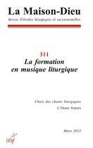Couverture du livre « La Maison-Dieu 311 - La formation en musique liturgique » de Collectif Clairefont aux éditions Cerf