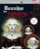 Couverture du livre « Dessine les vampires et autres créatures de la nuit » de Diane Ozdamar aux éditions Fleurus
