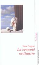 Couverture du livre « La cruaute ordinaire » de Yves Prigent aux éditions Desclee De Brouwer