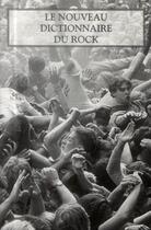 Couverture du livre « Le nouveau dictionnaire du rock ; coffret » de Michka Assayas aux éditions Bouquins