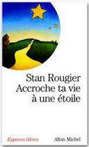Couverture du livre « Accroche ta vie à une étoile » de Rougier-S aux éditions Albin Michel