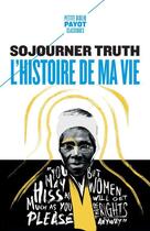 Couverture du livre « L'histoire de ma vie » de Truth Sojourner aux éditions Payot