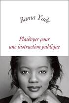 Couverture du livre « Plaidoyer pour une instruction publique » de Rama Yade aux éditions Grasset Et Fasquelle