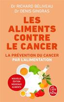 Couverture du livre « Les aliments contre le cancer » de Denis Gingras aux éditions Le Livre De Poche