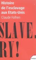 Couverture du livre « Histoire de l'esclavage aux états-unis » de Claude Fohlen aux éditions Tempus/perrin