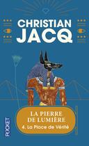 Couverture du livre « La pierre de lumière - tome 4 La place de Vérité » de Christian Jacq aux éditions Pocket