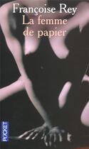 Couverture du livre « La femme de papier » de Francoise Rey aux éditions Pocket