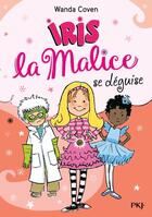 Couverture du livre « Iris la malice Tome 4 : Iris la malice se déguise » de Wanda Coven aux éditions Pocket Jeunesse