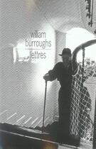 Couverture du livre « Lettres » de William Seward Burroughs aux éditions Christian Bourgois