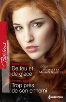 Couverture du livre « De feu et de glace ; trop près de son ennemi » de Robyn Grady et Rachel Bailey aux éditions Harlequin