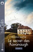 Couverture du livre « Le secret des Kavanaugh - Volume 2 » de Joanna Wayne aux éditions Harlequin