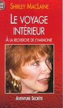 Couverture du livre « Voyage interieur - a la recherche de l'harmonie (le) » de Maclaine Shirley aux éditions J'ai Lu