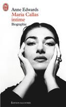 Couverture du livre « Maria callas intime - biographie » de Anne Edwards aux éditions J'ai Lu