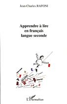 Couverture du livre « Apprendre à lire en français langue seconde » de Jean-Charles Rafoni aux éditions Editions L'harmattan