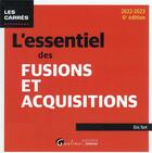 Couverture du livre « L'essentiel des fusions et acquisitions (6e édition) » de Eric Tort aux éditions Gualino