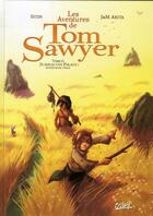 Couverture du livre « Les aventures de Tom Sawyer t.2 ; je serai un pirate ! » de Jean-Luc Istin et Julien Akita et Mathieu Akita aux éditions Soleil