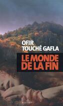 Couverture du livre « Le monde de la fin » de Touche Gafla Ofir aux éditions Actes Sud