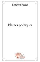 Couverture du livre « Plaines poetiques » de Sandrine Fossat aux éditions Edilivre