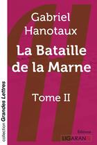 Couverture du livre « La bataille de la Marne Tome 2 » de Gabriel Hanotaux aux éditions Books On Demand