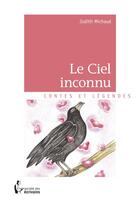 Couverture du livre « Le ciel inconnu » de Judith Michaud aux éditions Societe Des Ecrivains