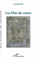 Couverture du livre « Les dits du cutter » de Armand Vial aux éditions L'harmattan